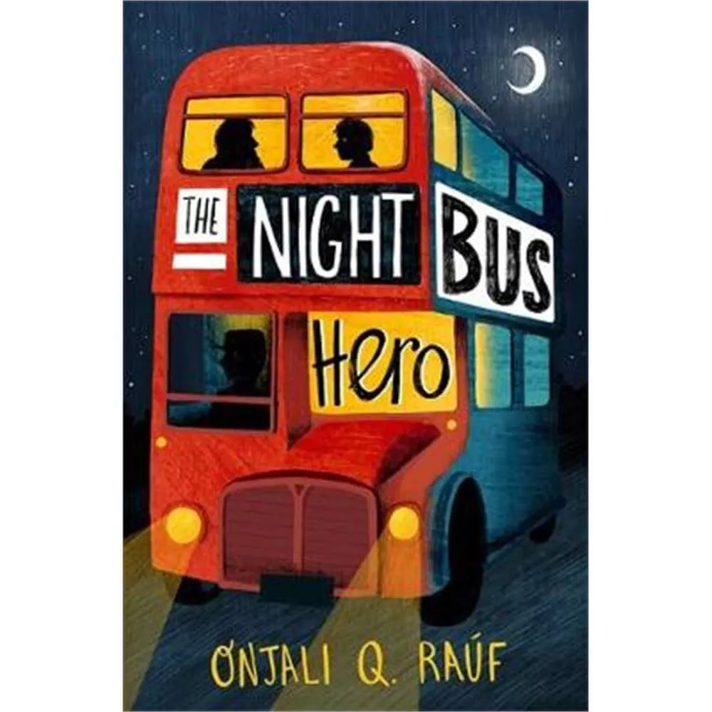 The Night Bus Hero (Paperback) - Onjali Q. Rauf | Jarrold, Norwich